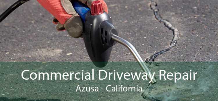 Commercial Driveway Repair Azusa - California