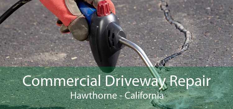 Commercial Driveway Repair Hawthorne - California