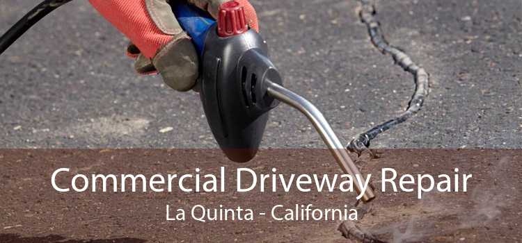 Commercial Driveway Repair La Quinta - California