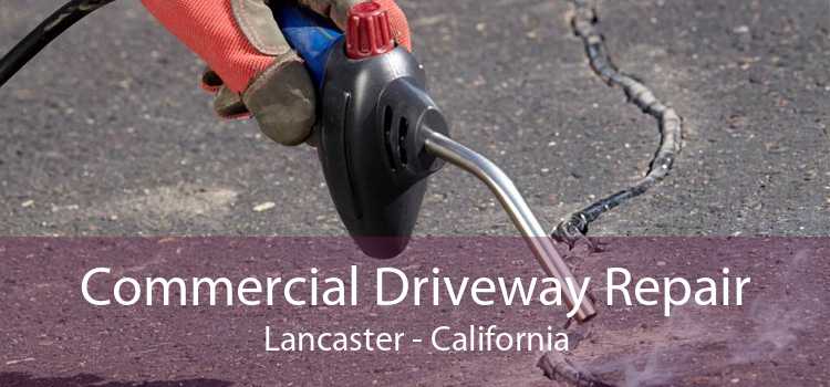 Commercial Driveway Repair Lancaster - California