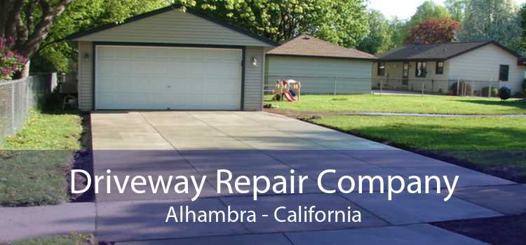 Driveway Repair Company Alhambra - California