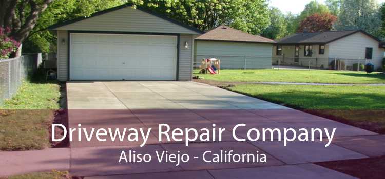 Driveway Repair Company Aliso Viejo - California