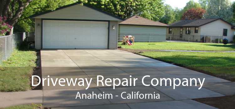 Driveway Repair Company Anaheim - California