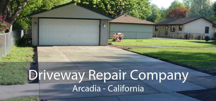 Driveway Repair Company Arcadia - California