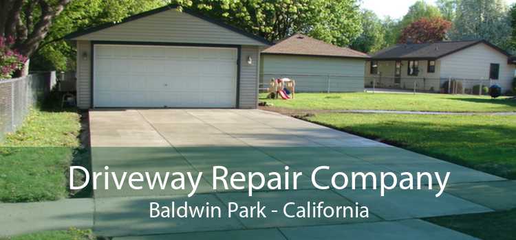 Driveway Repair Company Baldwin Park - California