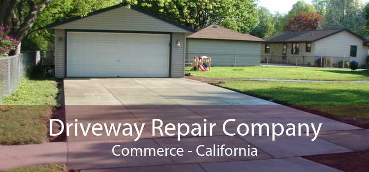 Driveway Repair Company Commerce - California