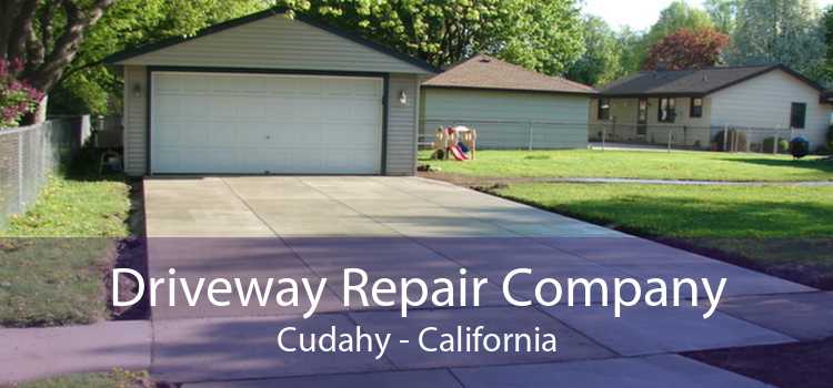 Driveway Repair Company Cudahy - California