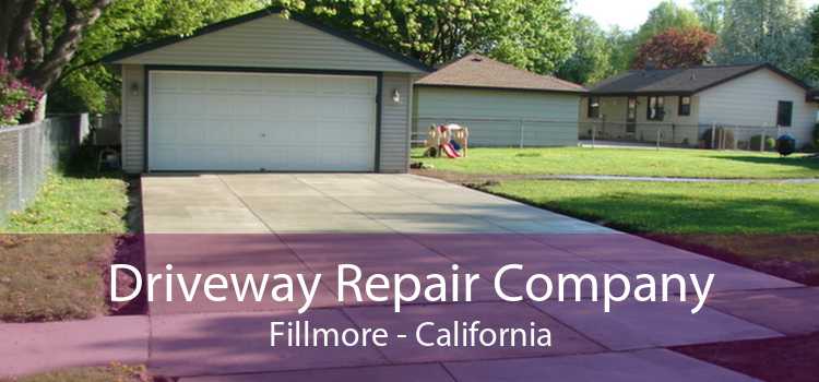 Driveway Repair Company Fillmore - California