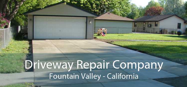 Driveway Repair Company Fountain Valley - California