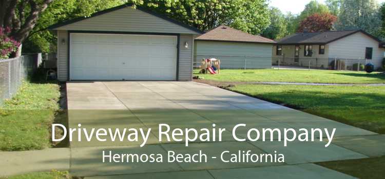 Driveway Repair Company Hermosa Beach - California