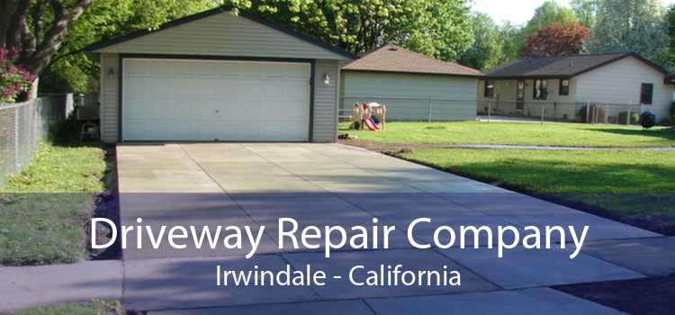 Driveway Repair Company Irwindale - California