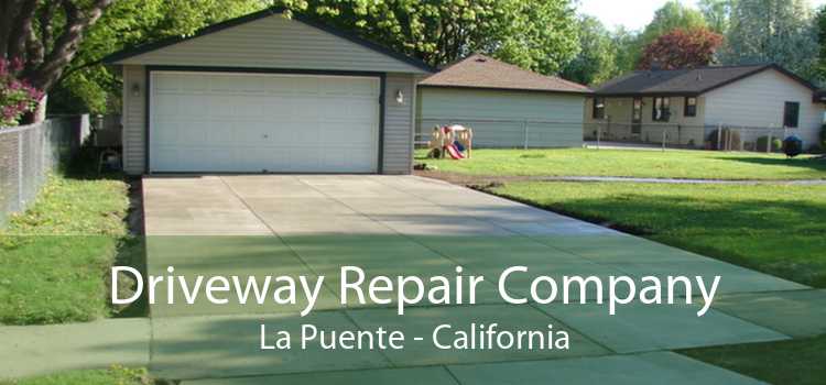 Driveway Repair Company La Puente - California