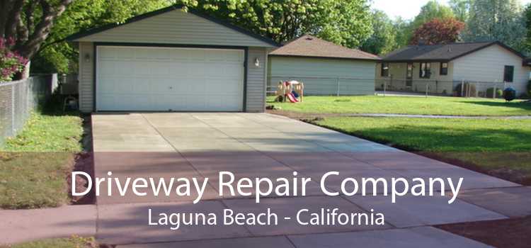 Driveway Repair Company Laguna Beach - California