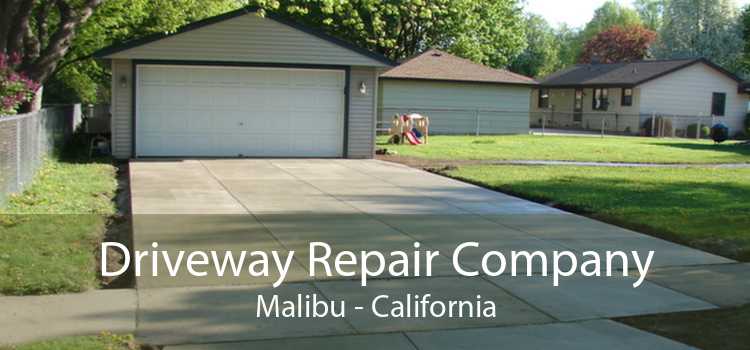 Driveway Repair Company Malibu - California