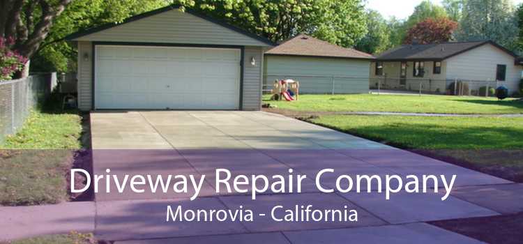 Driveway Repair Company Monrovia - California