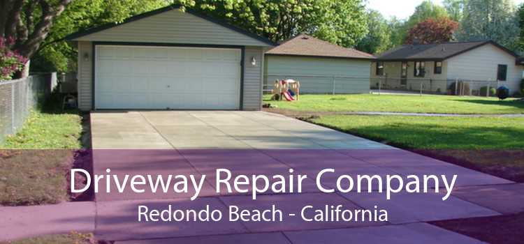 Driveway Repair Company Redondo Beach - California