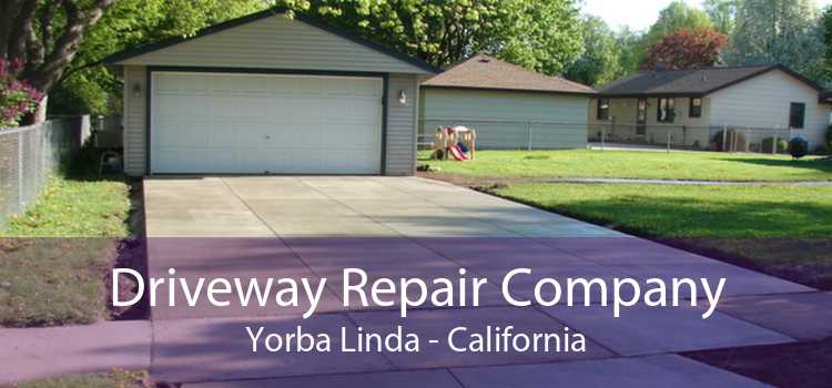 Driveway Repair Company Yorba Linda - California