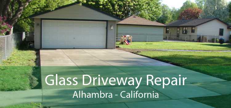 Glass Driveway Repair Alhambra - California