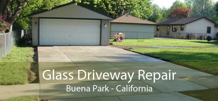 Glass Driveway Repair Buena Park - California