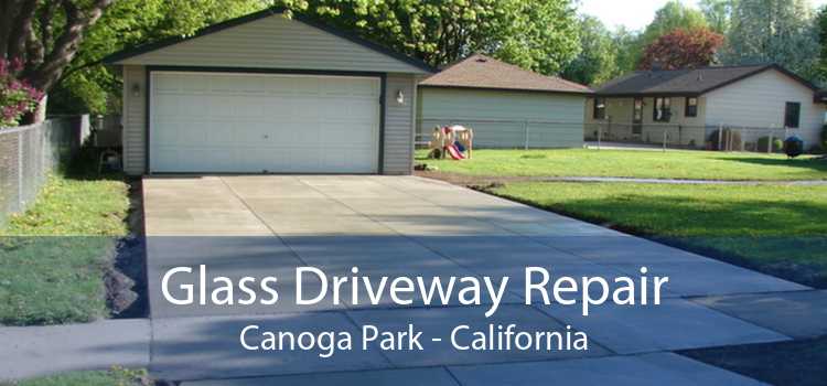 Glass Driveway Repair Canoga Park - California