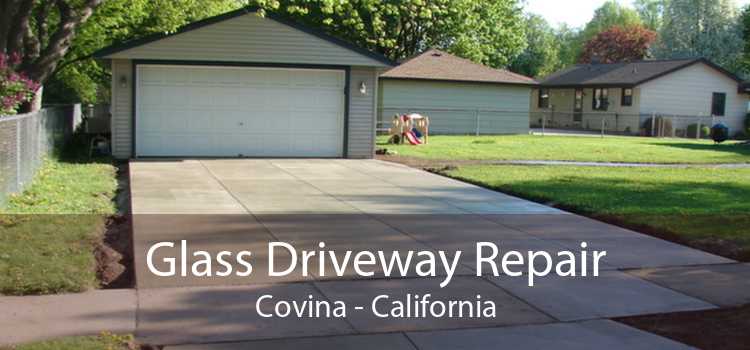 Glass Driveway Repair Covina - California