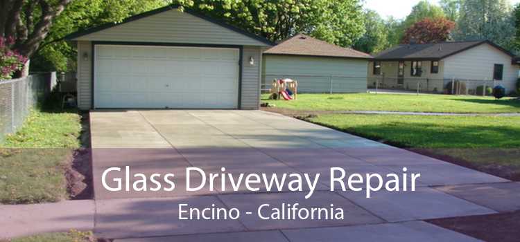 Glass Driveway Repair Encino - California