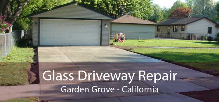 Glass Driveway Repair Garden Grove - California