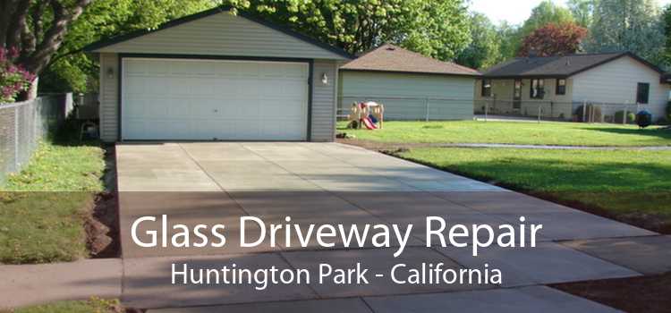 Glass Driveway Repair Huntington Park - California