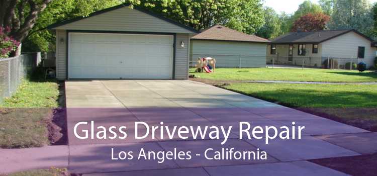 Glass Driveway Repair Los Angeles - California