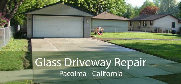 Glass Driveway Repair Pacoima - California