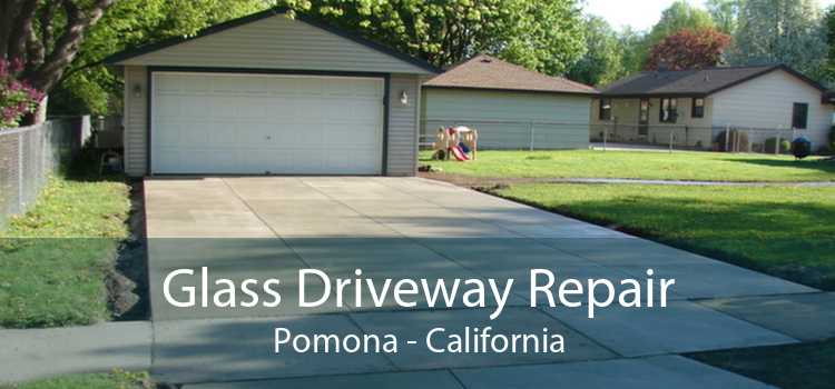 Glass Driveway Repair Pomona - California