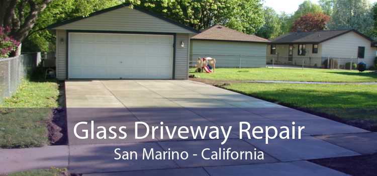 Glass Driveway Repair San Marino - California