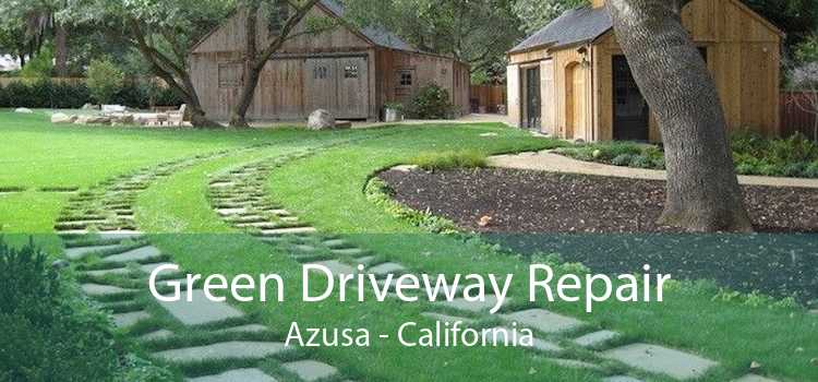 Green Driveway Repair Azusa - California