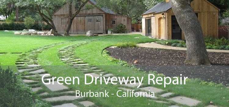 Green Driveway Repair Burbank - California