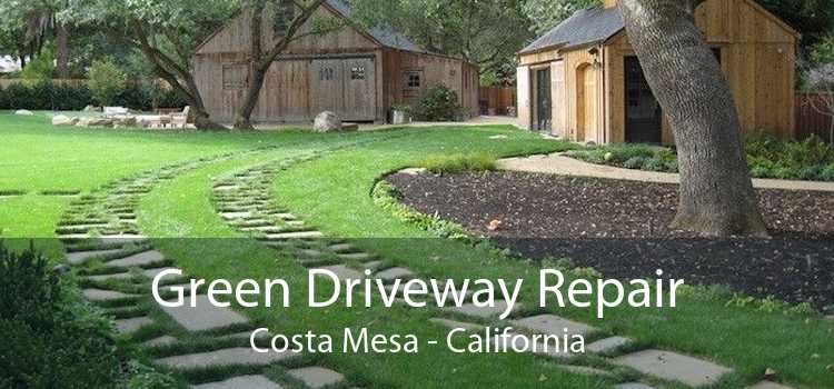 Green Driveway Repair Costa Mesa - California