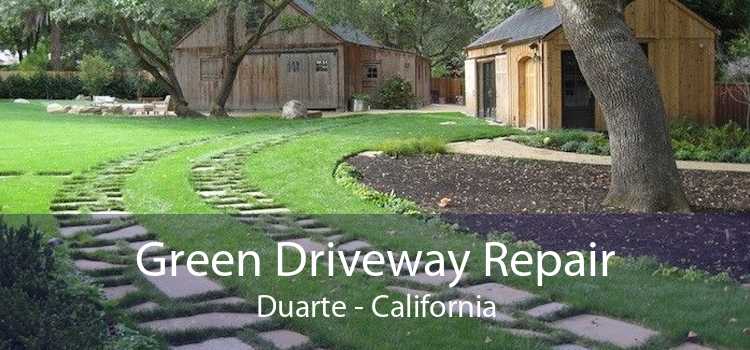 Green Driveway Repair Duarte - California