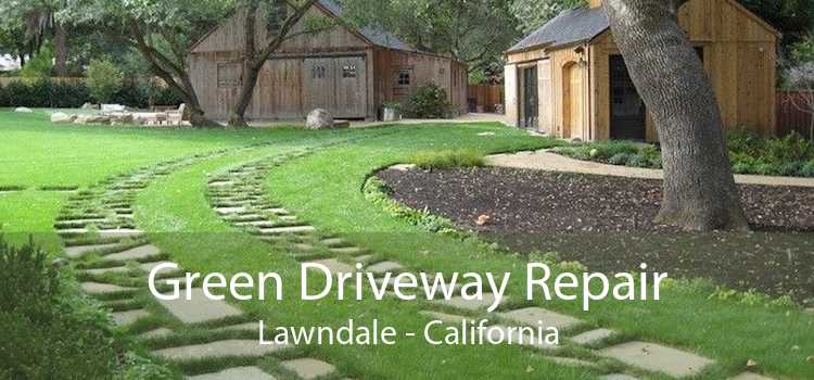 Green Driveway Repair Lawndale - California