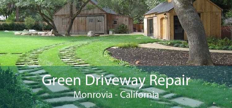 Green Driveway Repair Monrovia - California