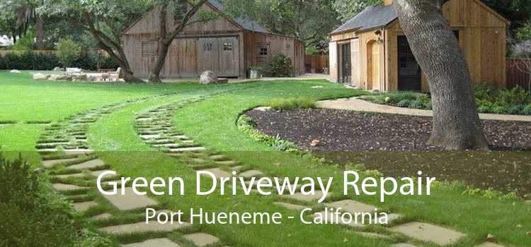 Green Driveway Repair Port Hueneme - California