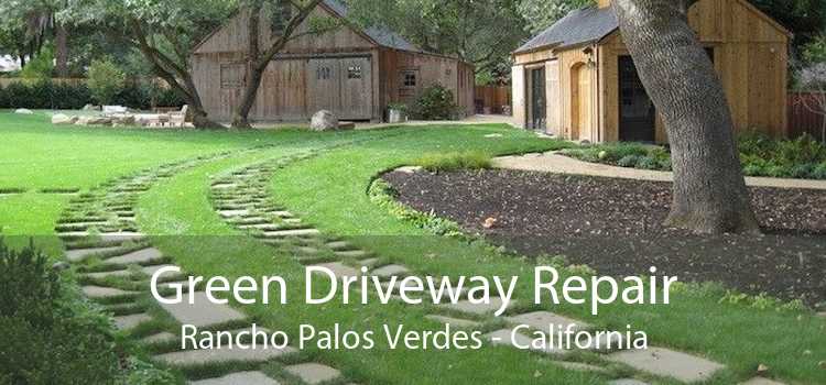 Green Driveway Repair Rancho Palos Verdes - California