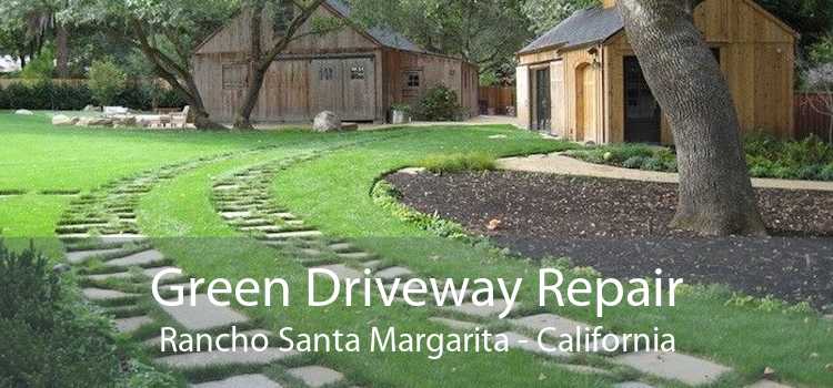 Green Driveway Repair Rancho Santa Margarita - California