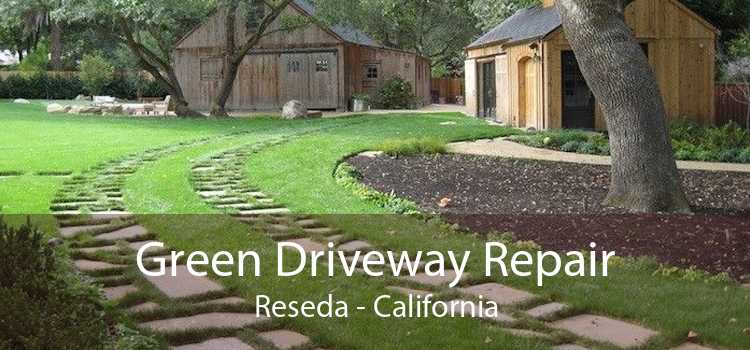 Green Driveway Repair Reseda - California