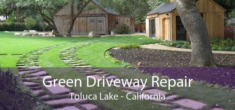 Green Driveway Repair Toluca Lake - California