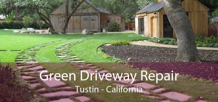 Green Driveway Repair Tustin - California