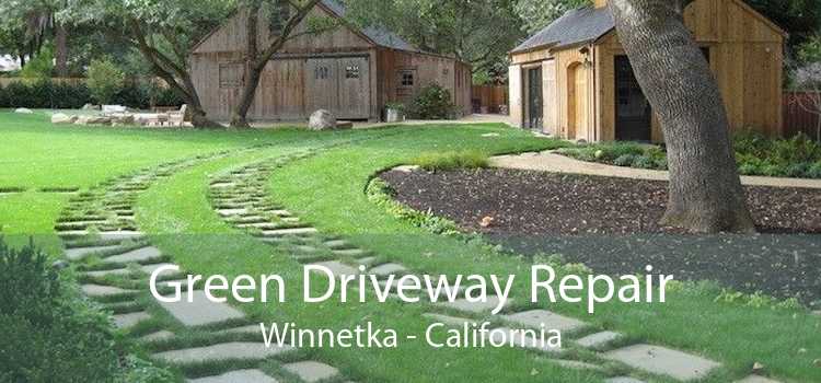 Green Driveway Repair Winnetka - California