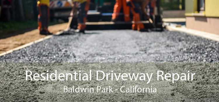 Residential Driveway Repair Baldwin Park - California