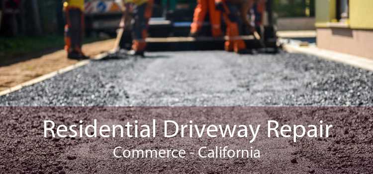 Residential Driveway Repair Commerce - California