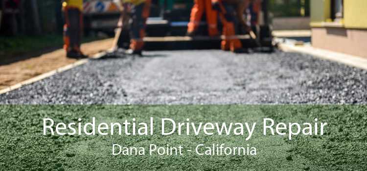 Residential Driveway Repair Dana Point - California