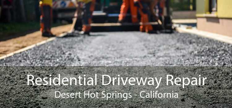 Residential Driveway Repair Desert Hot Springs - California