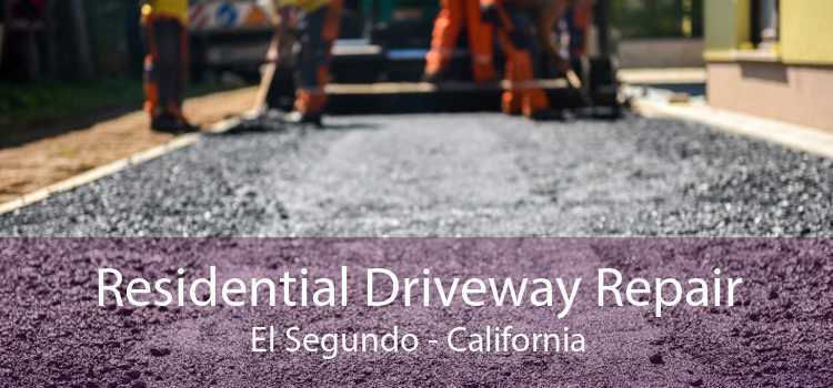 Residential Driveway Repair El Segundo - California